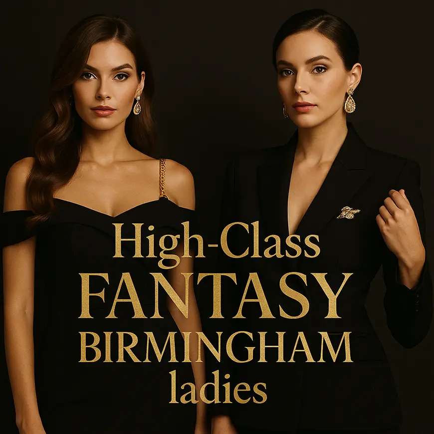 Work with high-class Fantasy Escorts Birmingham